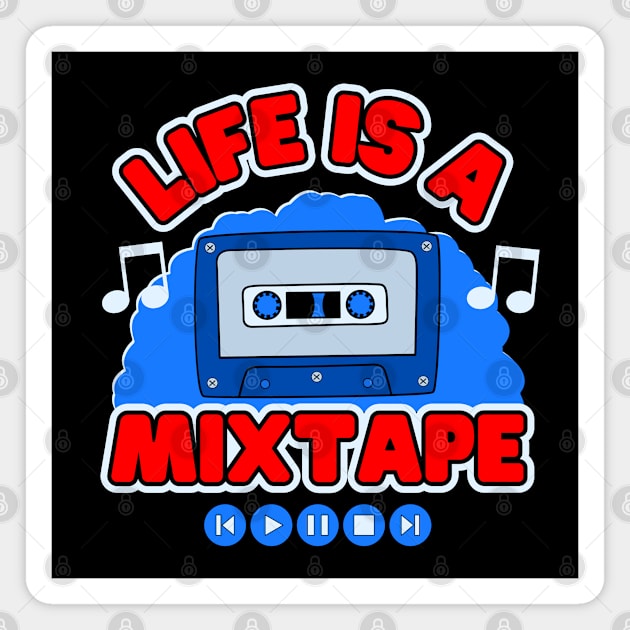 Life Is A Mixtape Magnet by Kenny The Bartender's Tee Emporium